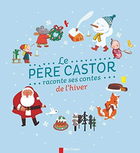 le père castor raconte ses contes de l'hiver [oct 15, 2014] magdalena; giraud, robert; brière-haquet, alice; serres, karin and collectif