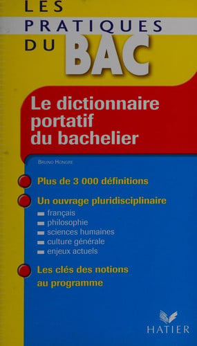 le dictionnaire portatif du bachelier: de la seconde à l'université [jul 23, 2008] hongre, bruno