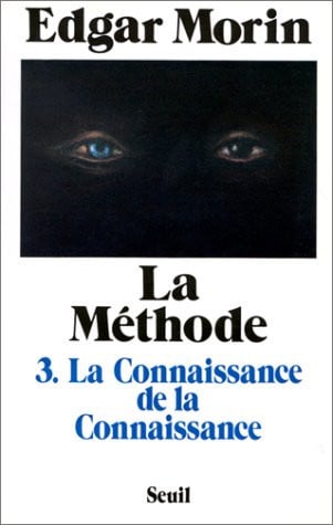 la méthode t3: la connaissance de la connaissance. anthropologie de la connaissance [paperback] [jun 01, 1986] morin, edgar