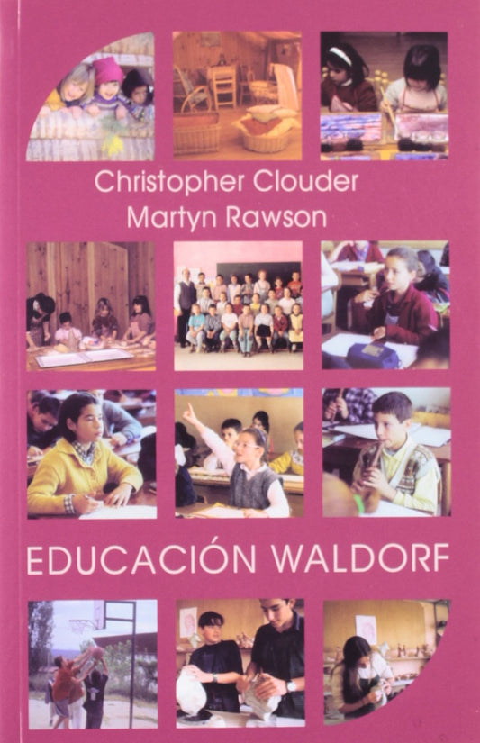 Educación Waldorf: ideas de Rudolf Steihei en la práctica (SIN COLECCION)