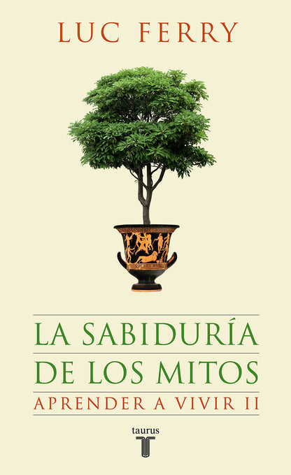 La sabiduría de los mitos. Aprender a vivir 2 (Pensamiento)