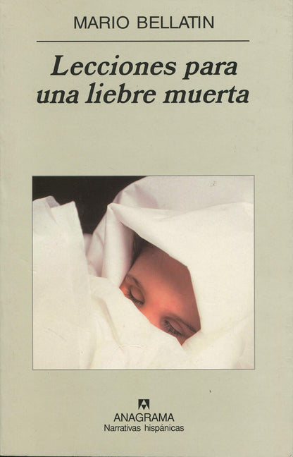 Lecciones para una liebre muerta: 370 (Narrativas hispánicas)