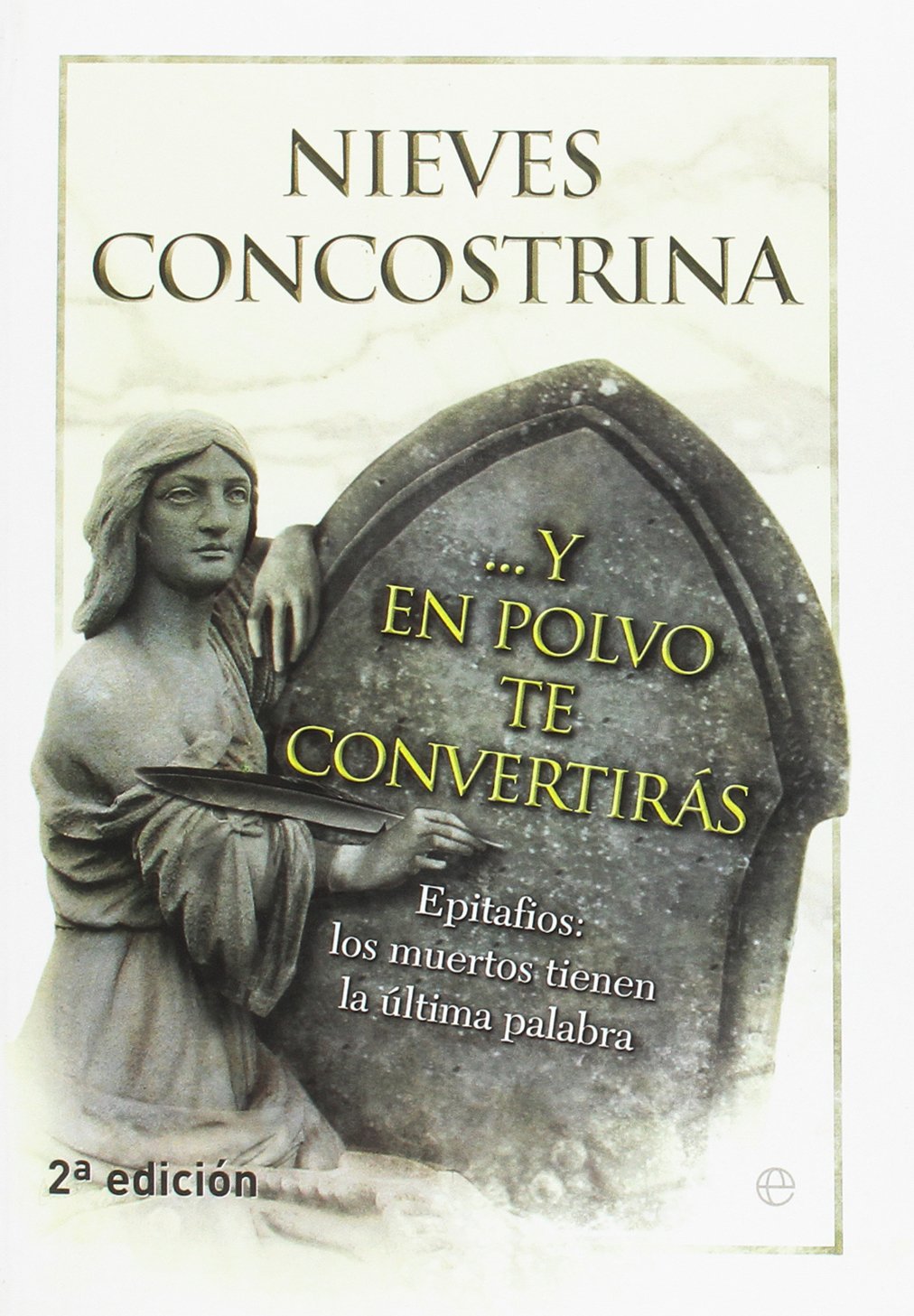 ... y en polvo te convertirás: epitafios: los muertos tienen la última palabra (sin coleccion)