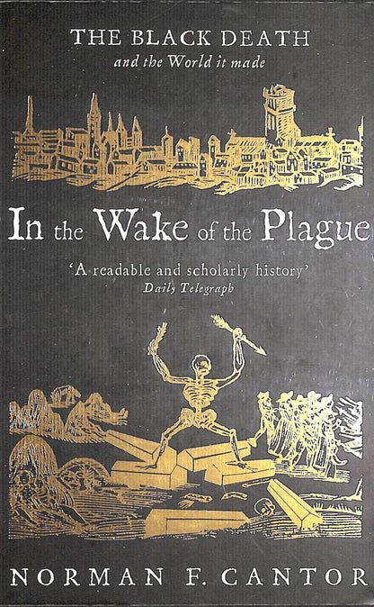 In The Wake Of The Plague: The Black Death And The World It Made