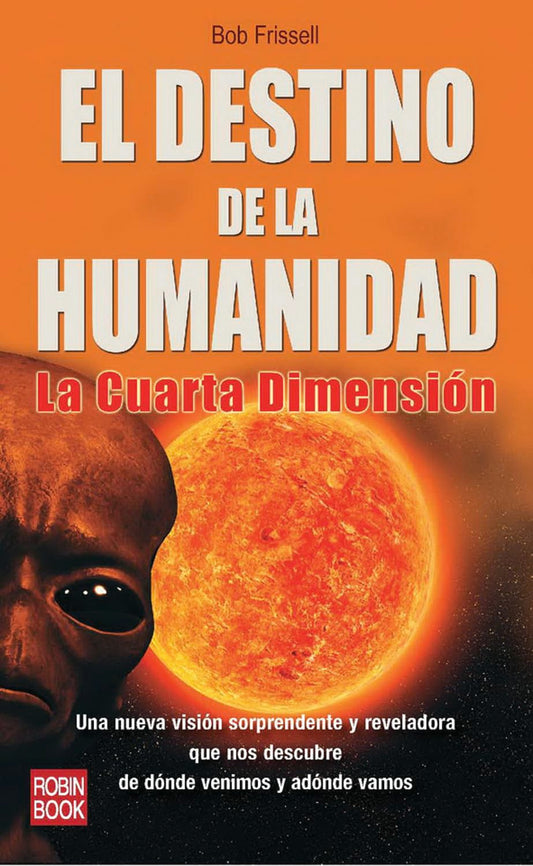 Destino de la humanidad, el: La cuarta dimensión (Ciencia Oculta)