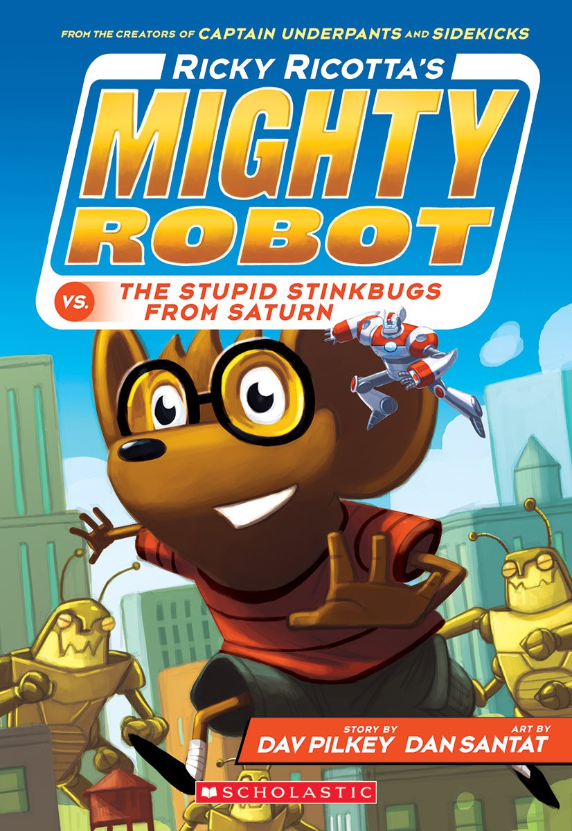 ricky ricotta 6. vs. the stupid stinkbugs from sat: volume 6 (ricky ricotta's mighty robot, 6)