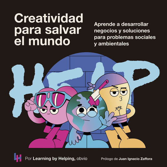 Creatividad para salvar el mundo: Aprende a desarrollar negocios y soluciones para problemas sociales y ambientales (Gestión 2000)