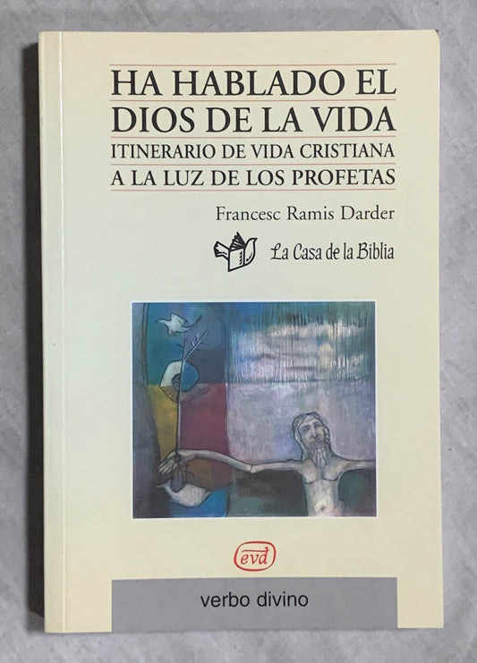 Ha hablado el Dios de la Vida: Itinerario de vida cristiana a la luz de los profetas (Libro del animador) (Palabra y Vida)