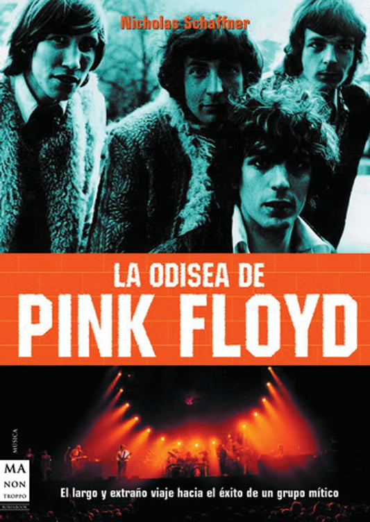 Odisea de pink floyd, la: El largo y extraño viaje hacia el éxito de un grupo mítico: desde los orígenes del grupo hasta la llegada de la decadencia (MUSICA)