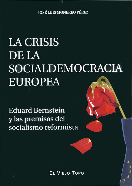 La crisis de la socialdemocracia europea: Eduard Bernstein y las premisas del socialismo reformista (SIN COLECCION)