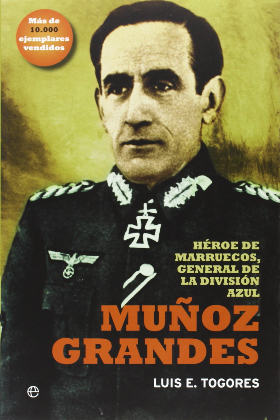 muñoz grandes: héroe de marruecos, general de la división azul (historia)