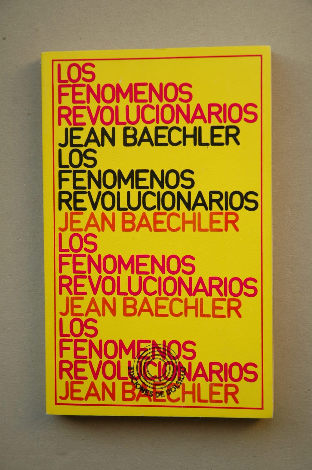 los fenómenos revolucionarios / jean baechler ; [traducción de núria vidal y carles reig]