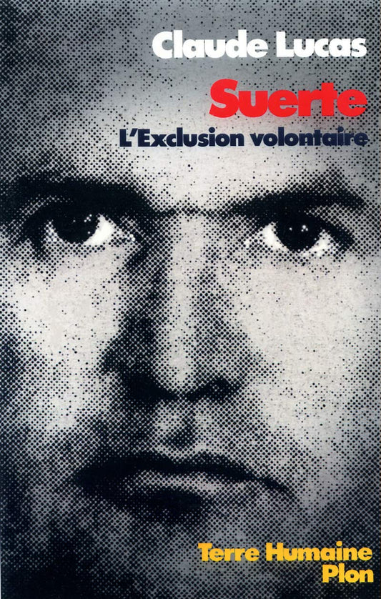 Suerte. L'Exclusion Volontaire