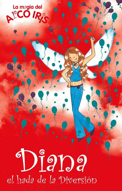 Diana, el hada de la Diversión (La magia del arcoiris 21)