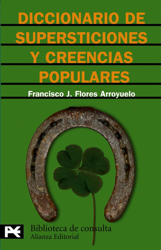 Diccionario de supersticiones y creencias populares (El libro de bolsillo - Bibliotecas temáticas - Biblioteca de consulta)