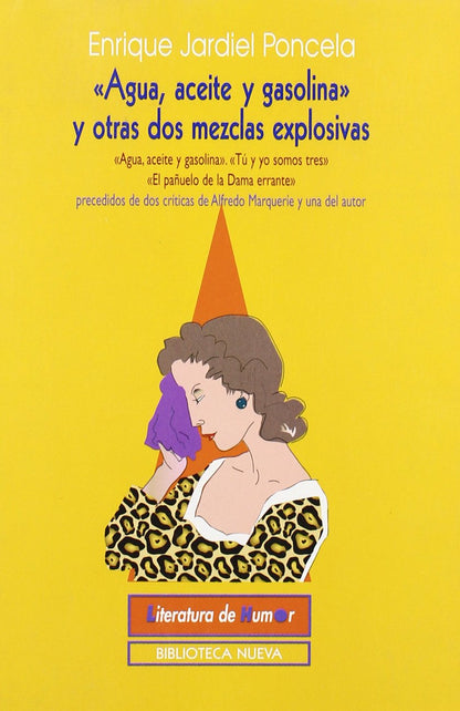 «Agua, aceite y gasolina» y otras dos mezclas explosivas (Literatura de humor / BN)