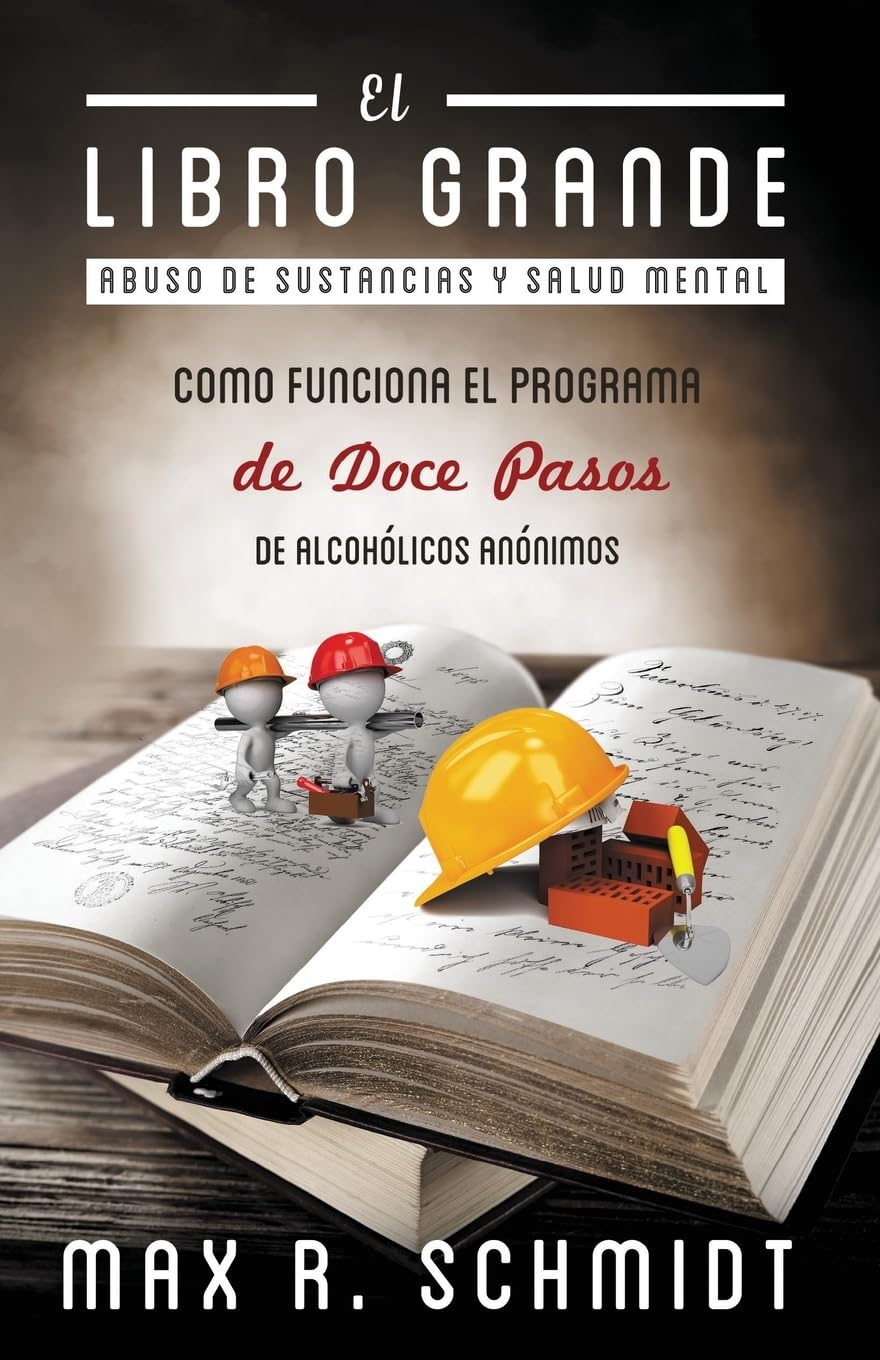 el libro grande: como funciona el programa de doce pasos de alcohólicos anónimos: 1 (trastorno por consumo de alcohol)