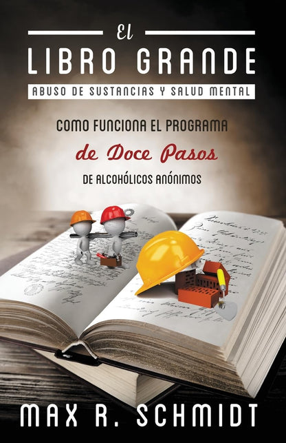 El Libro Grande: Como funciona el programa de Doce Pasos de Alcohólicos Anónimos: 1 (Trastorno por consumo de alcohol)