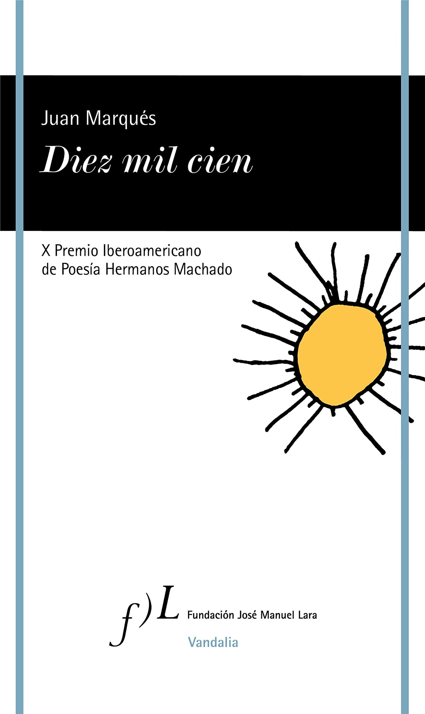 diez mil cien: x premio iberoamericano de poesía hermanos machado: 1 (vandalia)
