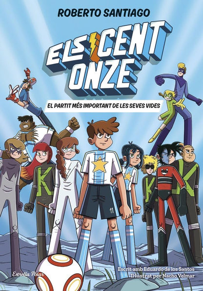 Els Cent Onze 1. El partit més important de les seves vides (Els Onze)