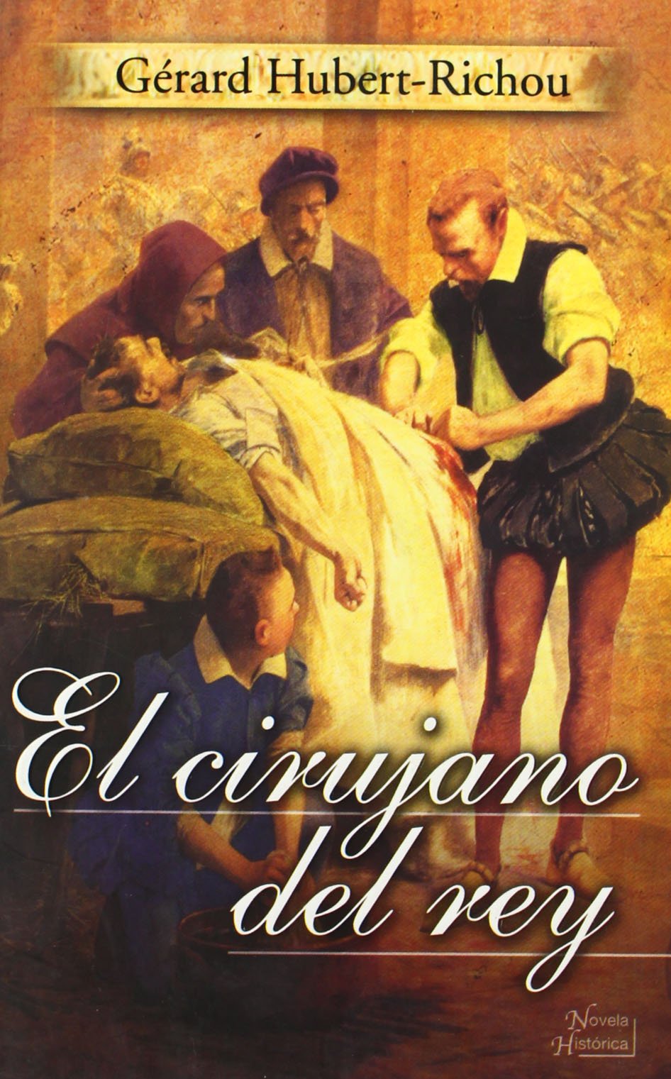 cirujano del rey, el (novela historica / historic novel)