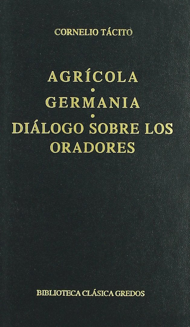 agricola germania dialogo sobre oradores: 036 (bibl. clásica gredos)
