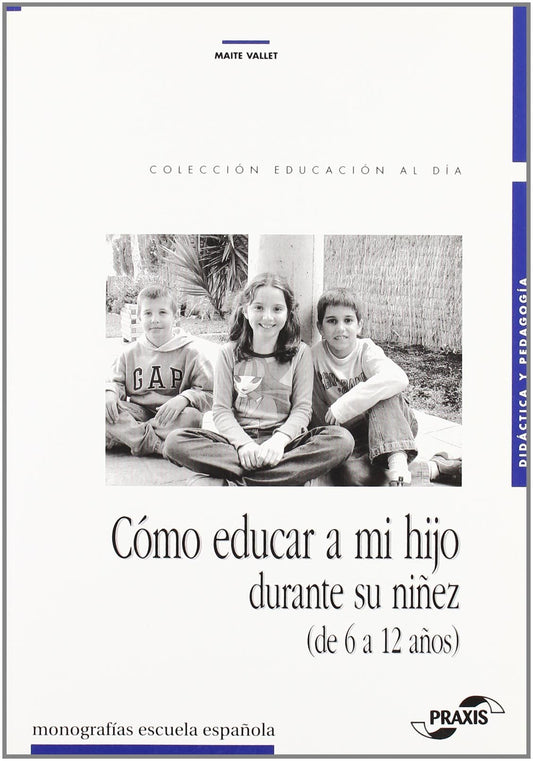 Cómo educar a mi hijo durante su niñez (de 6 a 12 años) (EDUCACION AL DIA)
