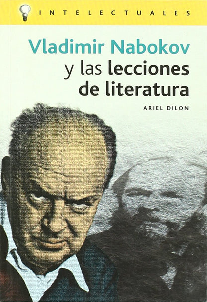 Vladimir Nabakov Y Las Lecciones De Literatura (Intelectuales / Intellectuals)