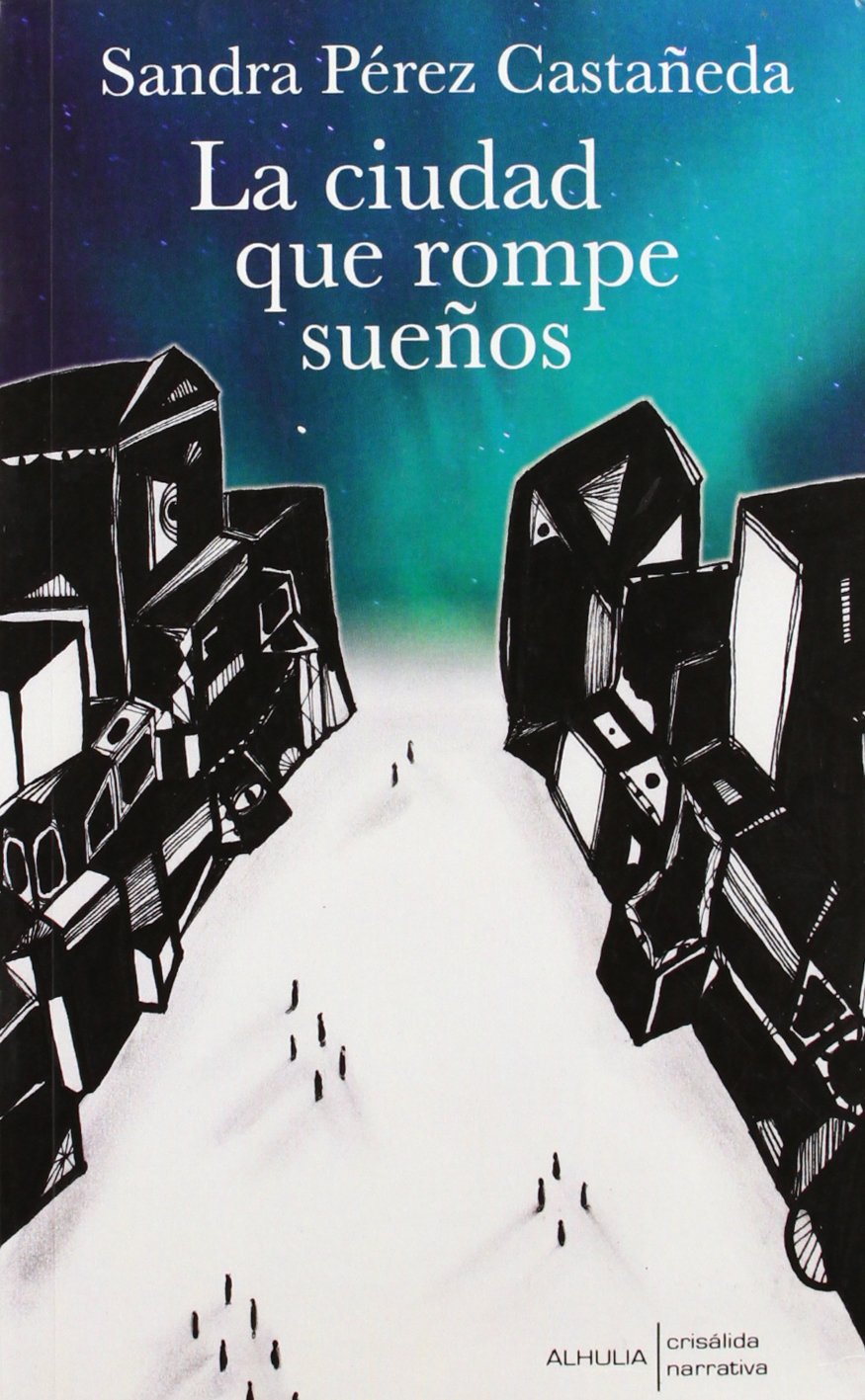 ciudad que rompe sue?os,la (crisalida)