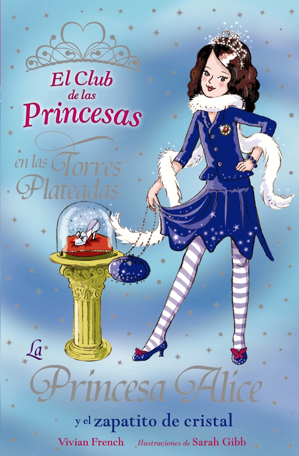 la princesa alice y el zapatito de cristal (literatura infantil (6-11 años) - el club de las princesas)