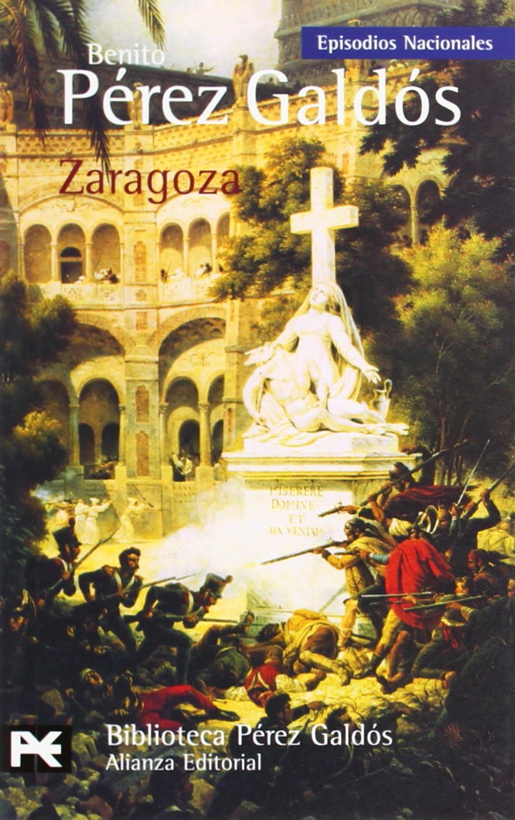 zaragoza: episodios nacionales, 6 / primera serie (el libro de bolsillo - bibliotecas de autor - biblioteca pérez galdós - episodios nacionales)