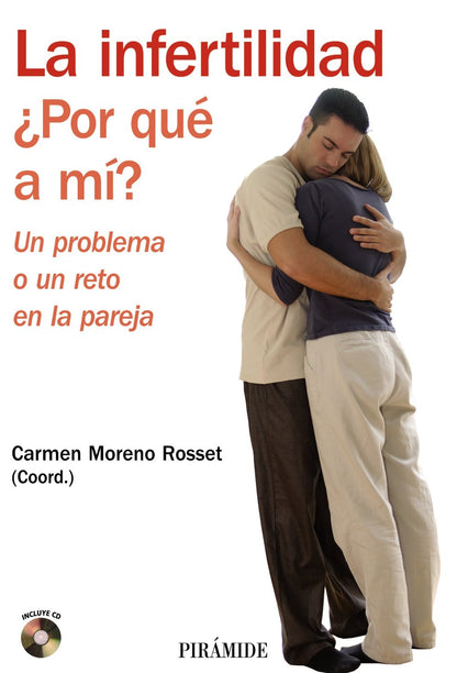 La infertilidad. ¿Por qué a mí?: Un problema o un reto en la pareja (Manuales prácticos)