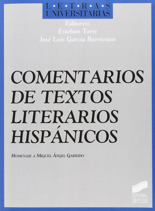 Comentarios de textos literarios hispánicos: Homenaje a Miguel Angel Garrido (Letras universitarias)