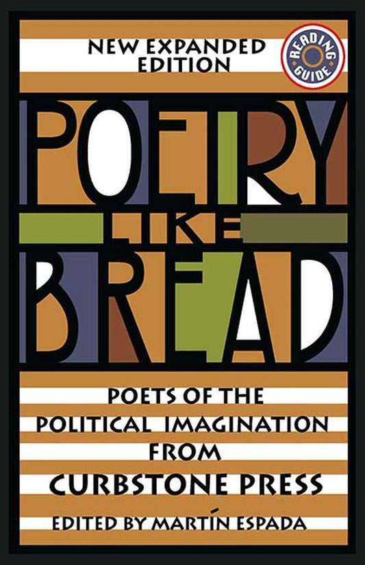 Poetry Like Bread, New Expanded Edition: Poets of the Political Imagination from Curbstone Press