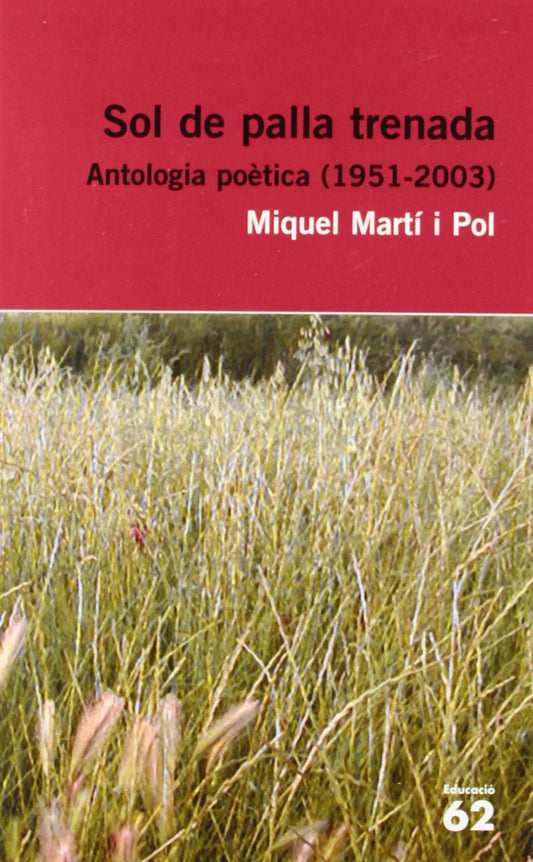 Sol de palla trenada.: Antologia poètica (1951-2003) (Educació 62)