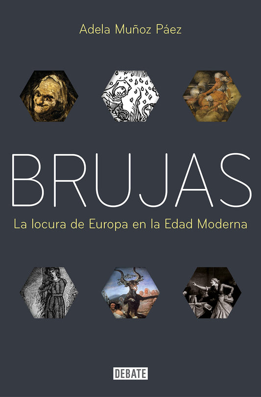 Brujas: La locura de Europa en la Edad Moderna (Historia)