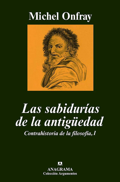 Las sabidurías de la antigüedad: Contrahistoria de la filosofía, I: 361 (Argumentos)