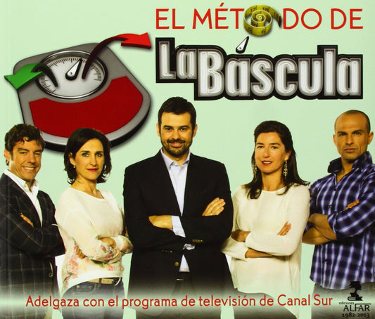 El método de La Báscula: Adelgaza con el programa de televisión de Cana Sur (Fuera de eolección)