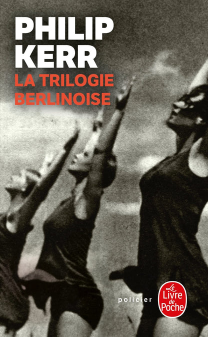 La Trilogie berlinoise: L'Eté de cristal ; La Pâle figure ; Un requiem allemand