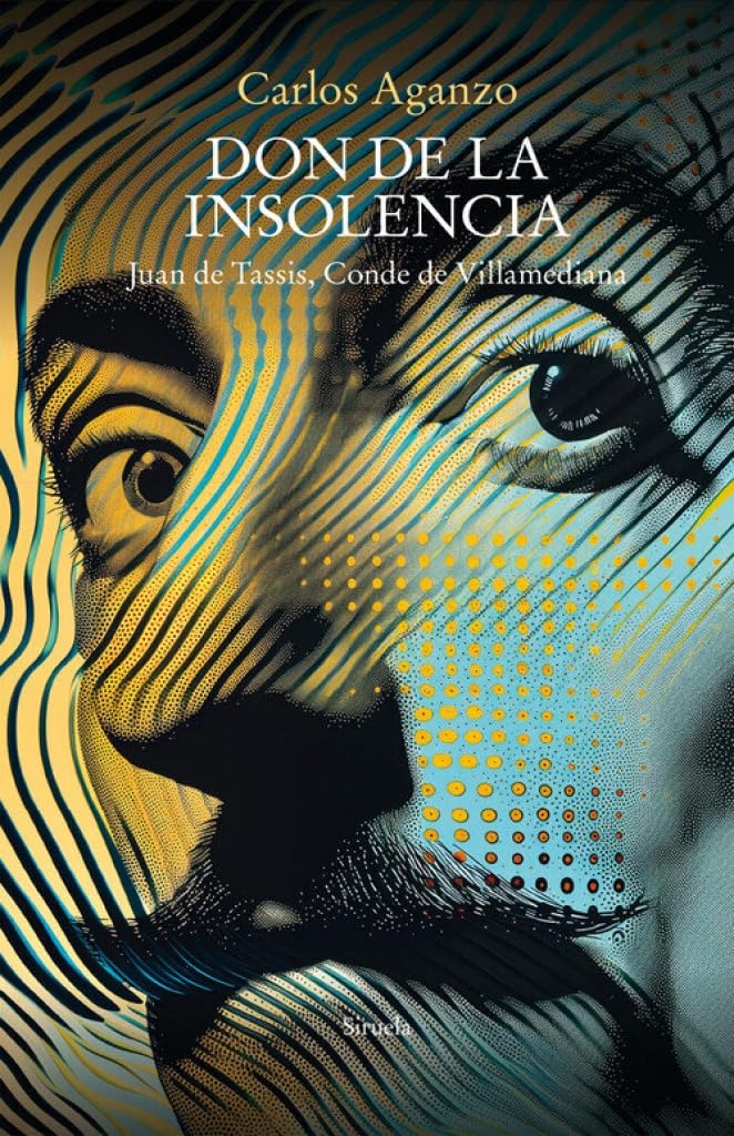 don de la insolencia: juan de tassis, conde de villamediana: 427 (libros del tiempo)