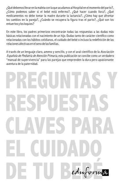 Ya Estoy En Casa. Preguntas Y Respuestas Claves Para El Cuidado De Tu Bebé