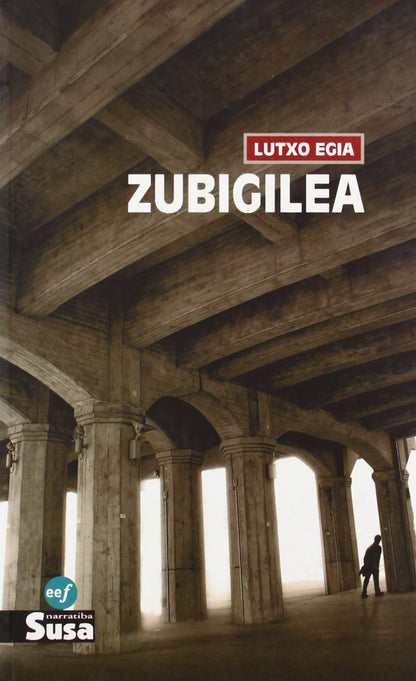 Zubigilea (joseba Jaka V. Saria) (Narratiba (susa))