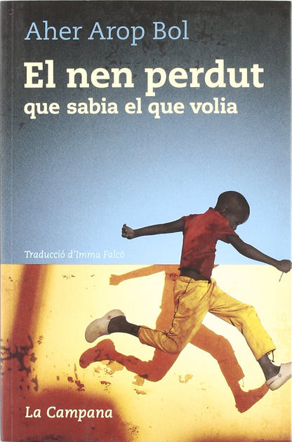 El nen perdut que sabia el que volia (Narrativa Catalana)