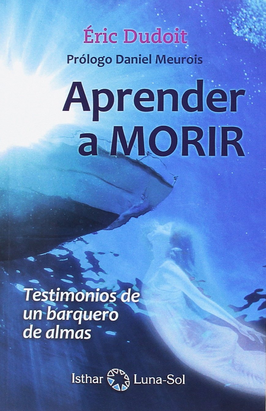 aprender a morir. testimonios de un barquero de almas