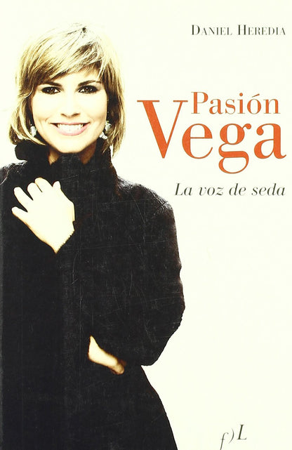 PASION VEGA LA VOZ DE SEDA (VIDAS ESCRITAS)