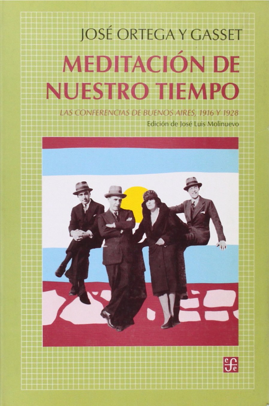 meditacion de nuestro tiempo: las conferencias de buenos aires, 1916 y 1928 (sin coleccion)