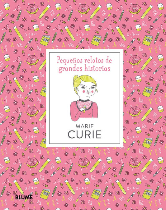 Marie Curie: Pequeños relatos de grandes historias