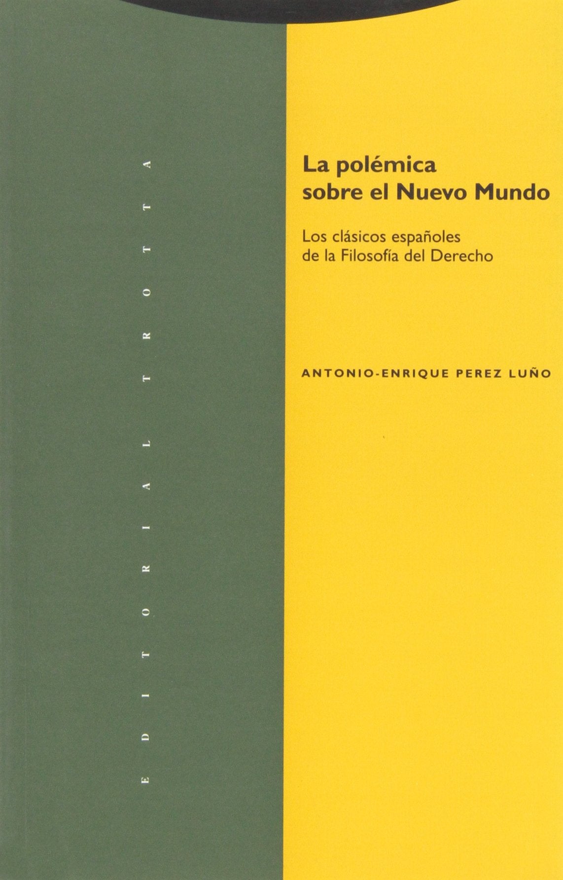 polémica sobre el nuevo mundo. los clásicos españoles de la filosofía del derecho (estructuras y procesos - derecho)