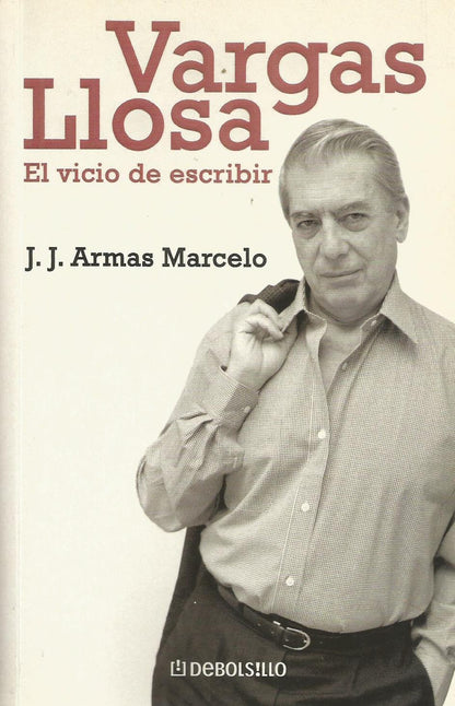Vargas Llosa: El vicio de escribir (ENSAYO-LITERATURA)