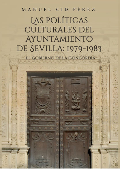 Las políticas culturales del Ayuntamiento de Sevilla: 1979-1